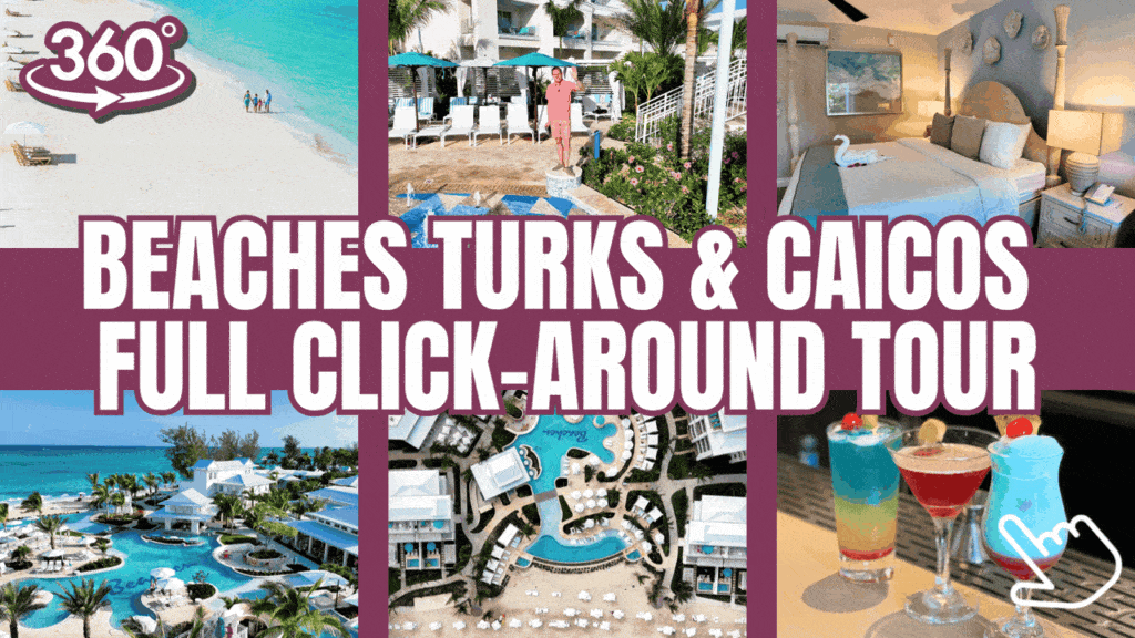 Beaches Turks & Caicos 360° Clickable Virtual Walkabout Tour - 2026 Latest Resort Updates